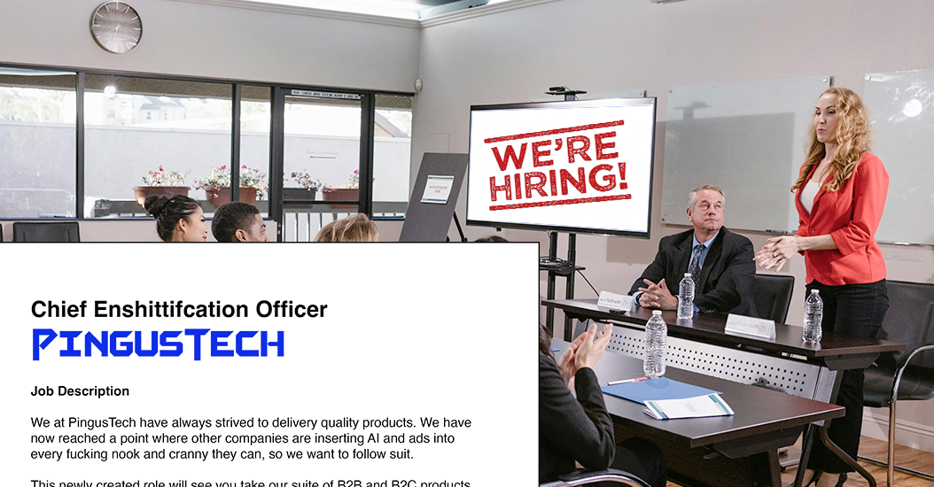Company announces applications now open for Chief Enshittification Officer